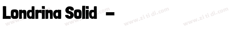 Londrina Solid字体字体转换